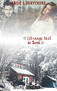 Angie L Deryckère — L'étrange Noël de Sarah