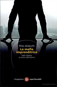 Pino Arlacchi [Arlacchi, Pino] — La mafia imprenditrice