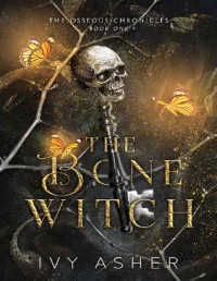 Ivy Asher — The Bone Witch (The Osseous Chronicles Book 1)
