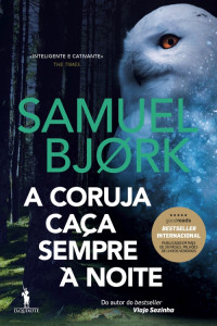 Samuel Bjork — A Coruja Caça Sempre à Noite