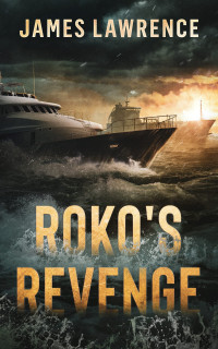 James Lawrence — Roko's Revenge: A Pat Walsh Thriller