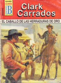 Clark Carrados — El caballo de las herraduras de oro