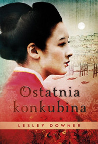 Lesley Downer — Ostatnia konkubina