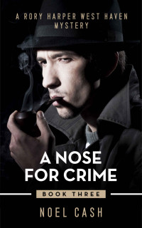 Noel Cash [Cash, Noel] — A Nose For Crime