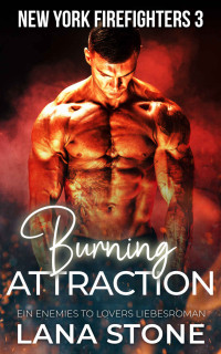 Lana Stone — Burning Love 03 - Burning Attraction