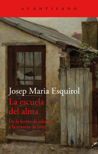 Josep M.. Esquirol, Josep M. Esquirol i Calaf — La escuela del alma