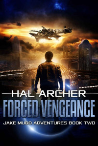 Hal Archer [Archer, Hal] — Forced Vengeance (Jake Mudd Adventures Book 1