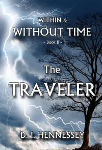 Hennessey, D. I. — The Traveler: Within and Without Time - Book II (Within & Without Time 2)