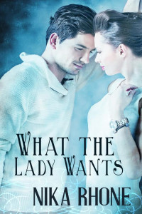 Nika Rhone — What the Lady Wants