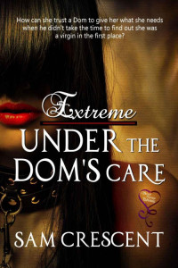  — Under a Dom's Care