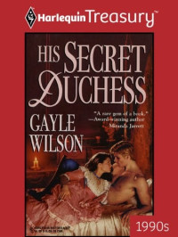 Gayle Wilson — His Secret Duchess