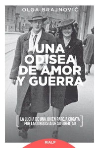 Olga Brajnovic; — Una odisea de amor y guerra