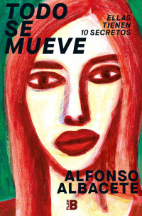Alfonso Albacete — Todo se mueve (Spanish Edition)