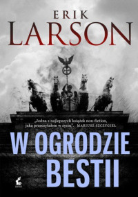 Erik Larson — W ogrodzie bestii