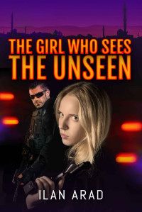 Ilan Arad [Arad, Ilan] — The Girl Who Sees the Unseen