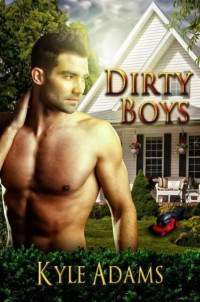 Kyle Adams [Adams, Kyle] — Dirty Boys