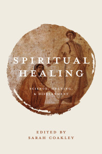 Sarah Coakley; — Spiritual Healing