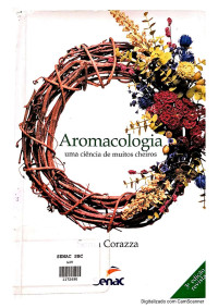 Sonia Corazza — Aromacologia - uma ciência de muitos cheiros