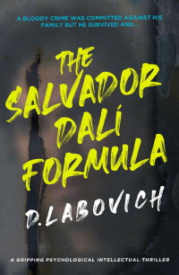 D. Labovich — The Salvador Dalí Formula: a gripping psychological intellectual thriller