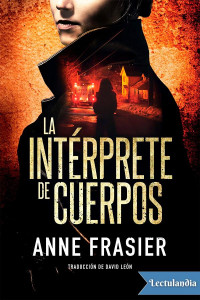 Anne Frasier — La intérprete de cuerpos