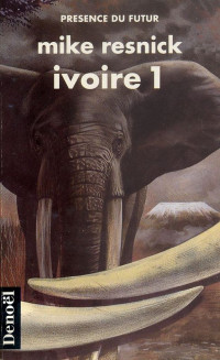Mike Resnick [Resnick, Mike] — Ivoire 1