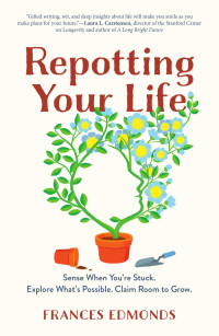 Frances Edmonds — Repotting Your Life