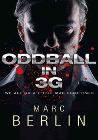 Marc Berlin — Oddball in 3G