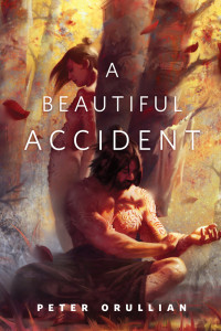 Peter Orullian — A Beautiful Accident