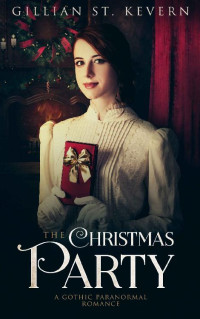 Gillian St. Kevern — The Christmas Party: A Gothic Paranormal Romance (Read by Candlelight Book 14)