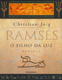 Christian Jacq — Ramsés, O Filho da Luz