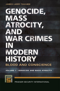 James Larry Taulbee — Genocide, Mass Atrocity, and War Crimes in Modern History [2 Volumes]