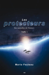 Mario Fecteau — Les protecteurs