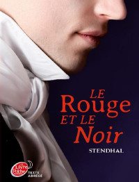 Stendhal — Le rouge et le noir - Texte abrégé