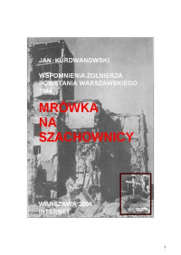 Jan Kurdwanowski — Mrówka na szachownicy. Powstanie Warszawskie 1944 Wspomnienia żołnierza