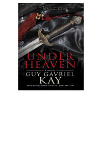 Guy Gavriel Kay — Under Heaven