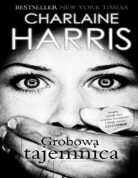 HARRIS CHARLAINE — Grobowa tajemnica