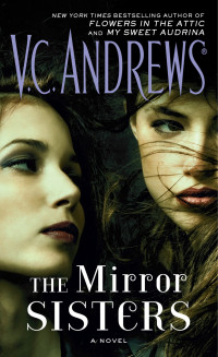 Andrews, V.C. — [The Mirror Sisters 01] • The Mirror Sisters