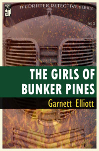 Garnett Elliott — Drifter Detective 03 The Girls of Bunker Pines