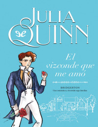 Julia Quinn — El vizconde que me amó