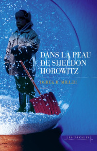 Derek B. Miller [Miller, Derek B.] — Dans La Peau De Sheldon Horowitz