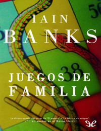 Iain M. Banks — Juegos De Familia