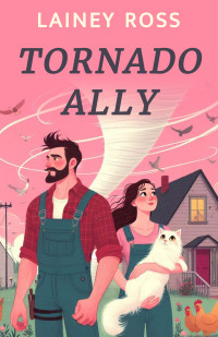 Lainey Ross — Tornado Ally: A small town romantic comedy