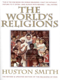 Huston Smith — The World's Religions, Revised and Updated (Plus)