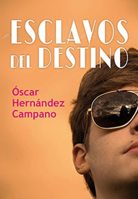 Óscar Hernández Campano — Esclavos del destino