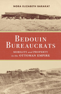 Nora Barakat; — Bedouin Bureaucrats