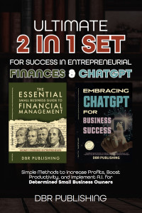 DBR Publishing — Ultimate 2 in 1 Set for Success in Entrepreneurial Finances and ChatGPT