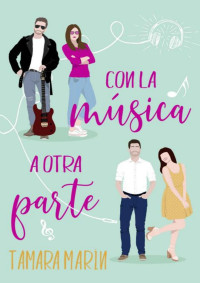 Tamara Marín — Con la música a otra parte (Spanish Edition)