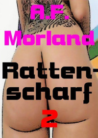 A.F. Morland — Rattenscharf 2 (German Edition)