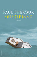 Paul Theroux, Linda Broeder, Betty Klaasse, Anne Roetman — Moederland