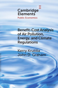 Kerry Krutilla & John D. Graham — Benefit-Cost Analysis of Air Pollution, Energy, and Climate Regulations